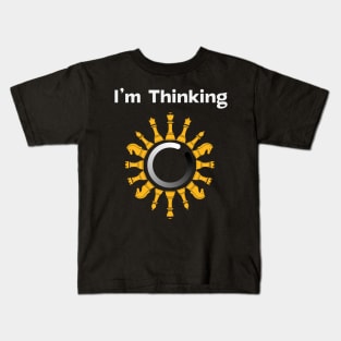 I'm Thinking Funny Chess Set Pieces Chess Gamer Player Kids T-Shirt
